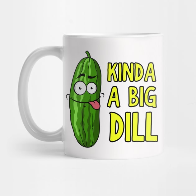 Kinda A Big Dill Funny Saying Pun by Owlora Studios